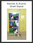 Banner & Acrylic Shelf Stand